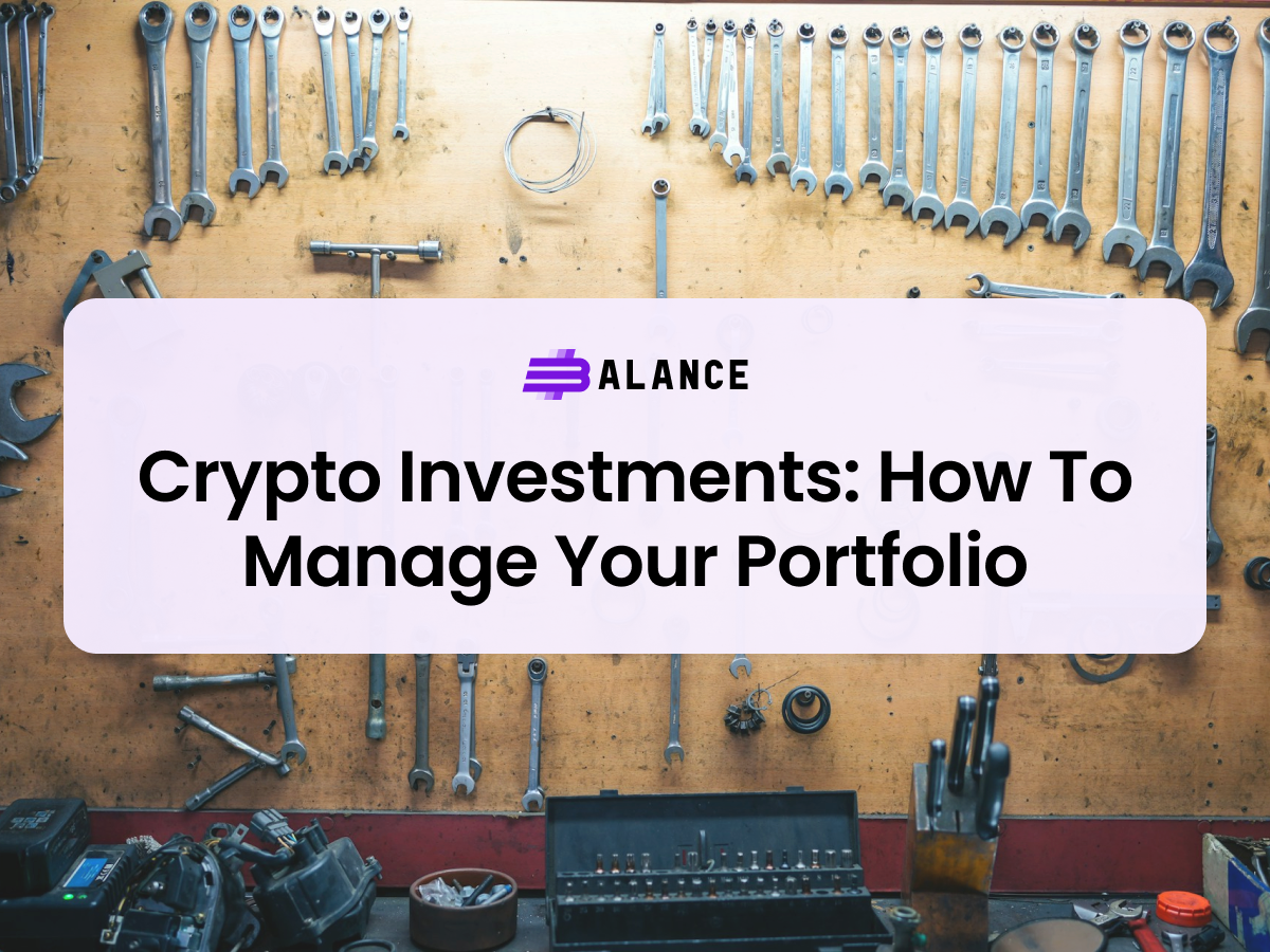 Crypto Investments: How To Manage Your Portfolio